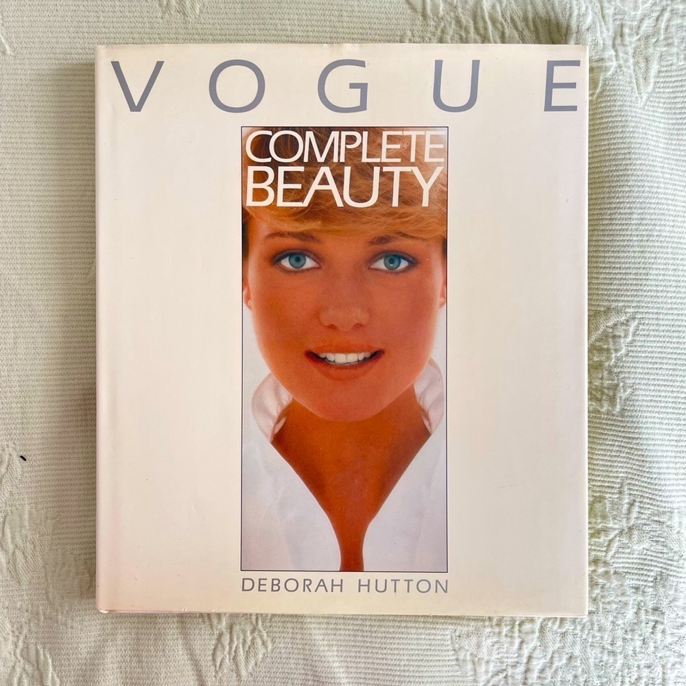 VOGUE; Complete Beauty by Deborah Hutton Hardcover (Vintage, 1982)